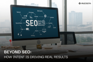 Beyond SEO Why Intent-Driven Strategy is Redefining Digital Success