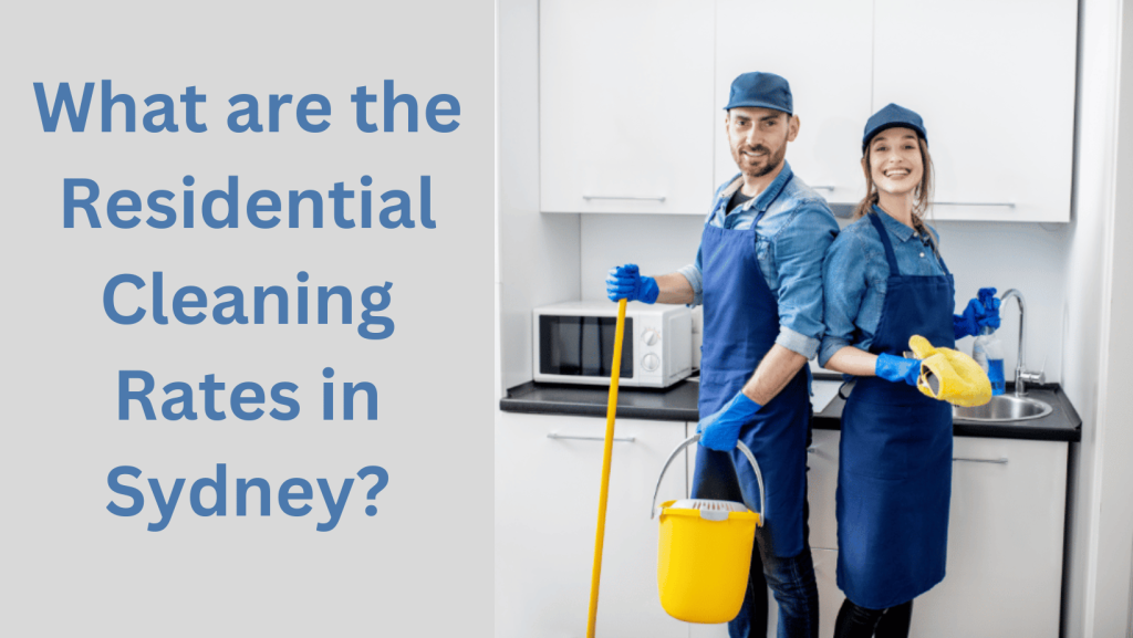 What are the Residential Cleaning Rates in Sydney?