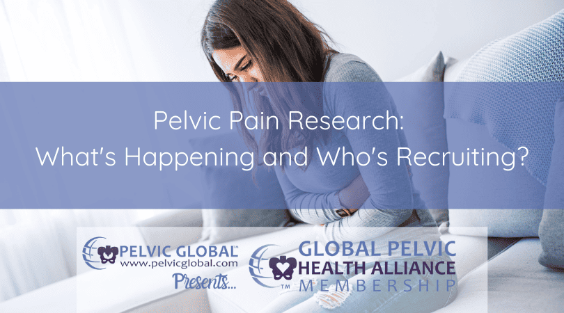 Pelvic Pain Research: What's Happening and Who's Recruiting?