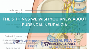 The Five Things We Wish You Knew about Pudendal Neuralgia with Tracy Sher