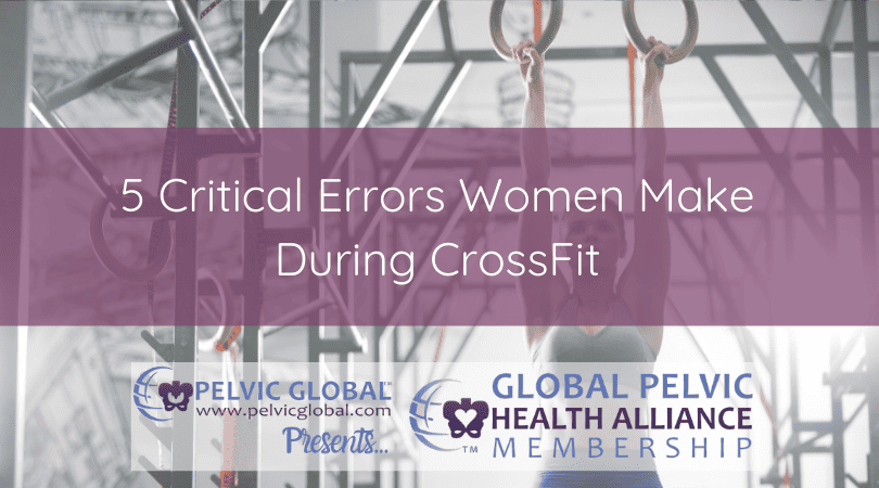 Antony Lo discusses 5 critical errors that women make when doing CrossFit.