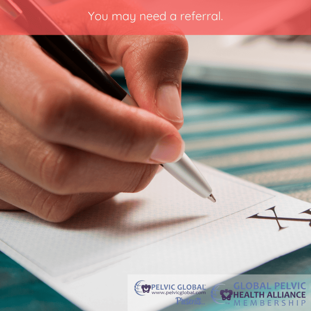 You may need a referral.